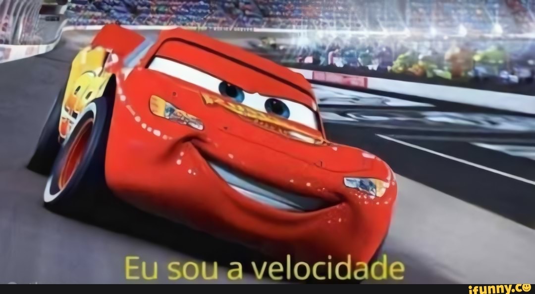 Eu sou a velocidade