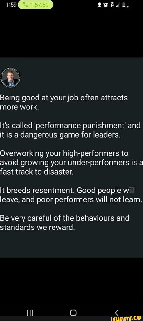 be-being-good-at-your-job-often-attracts-more-work-it-s-called-performance-punishment-and-it