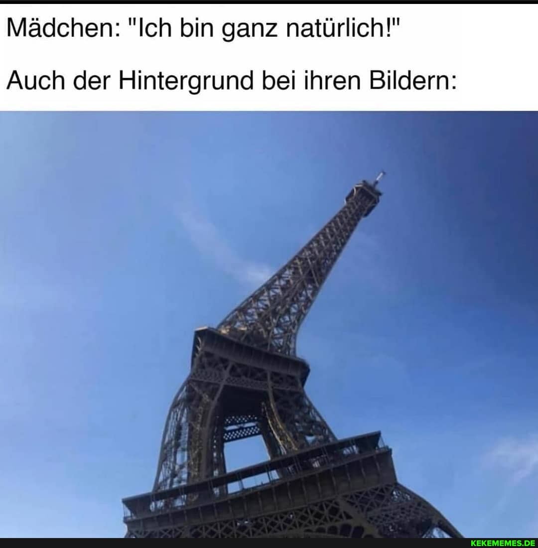 Mädchen: "Ich bin ganz natürlich!"
Auch der Hintergrund bei ihren Bildern: