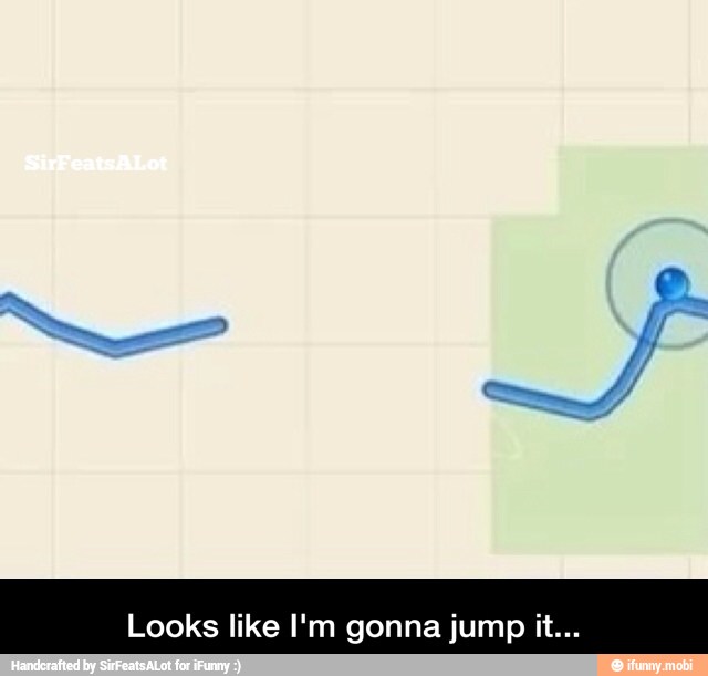 Looks like I'm gonna jump it... - Looks like I'm gonna jump it...