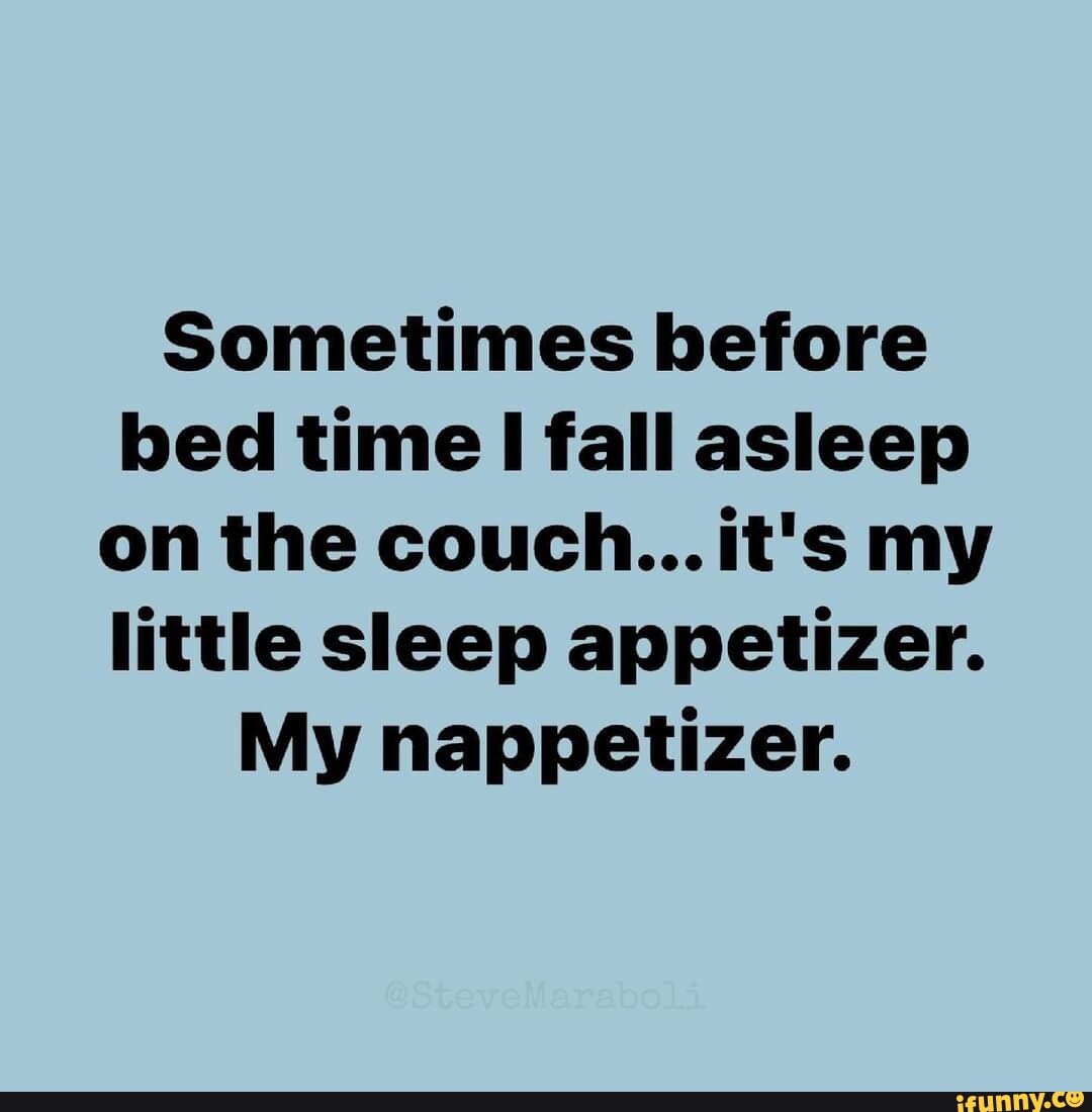 Nappetizer memes. Best Collection of funny Nappetizer pictures on iFunny