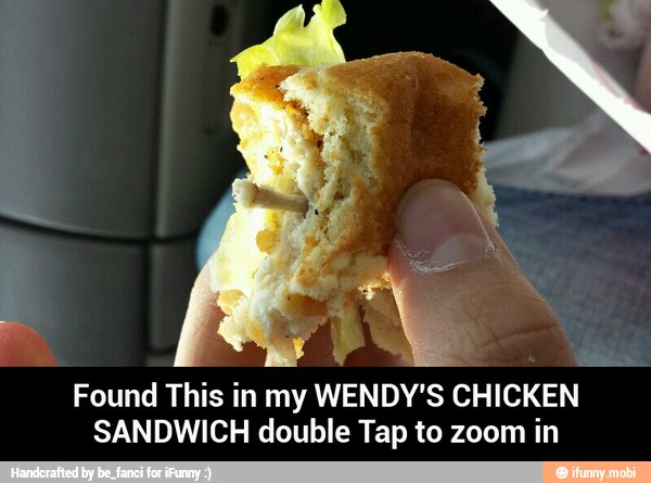 Found This in my WENDY'S CHICKEN
SANDWICH double Tap to zoom in - Found This in my WENDY'S CHICKEN SANDWICH double Tap to zoom in