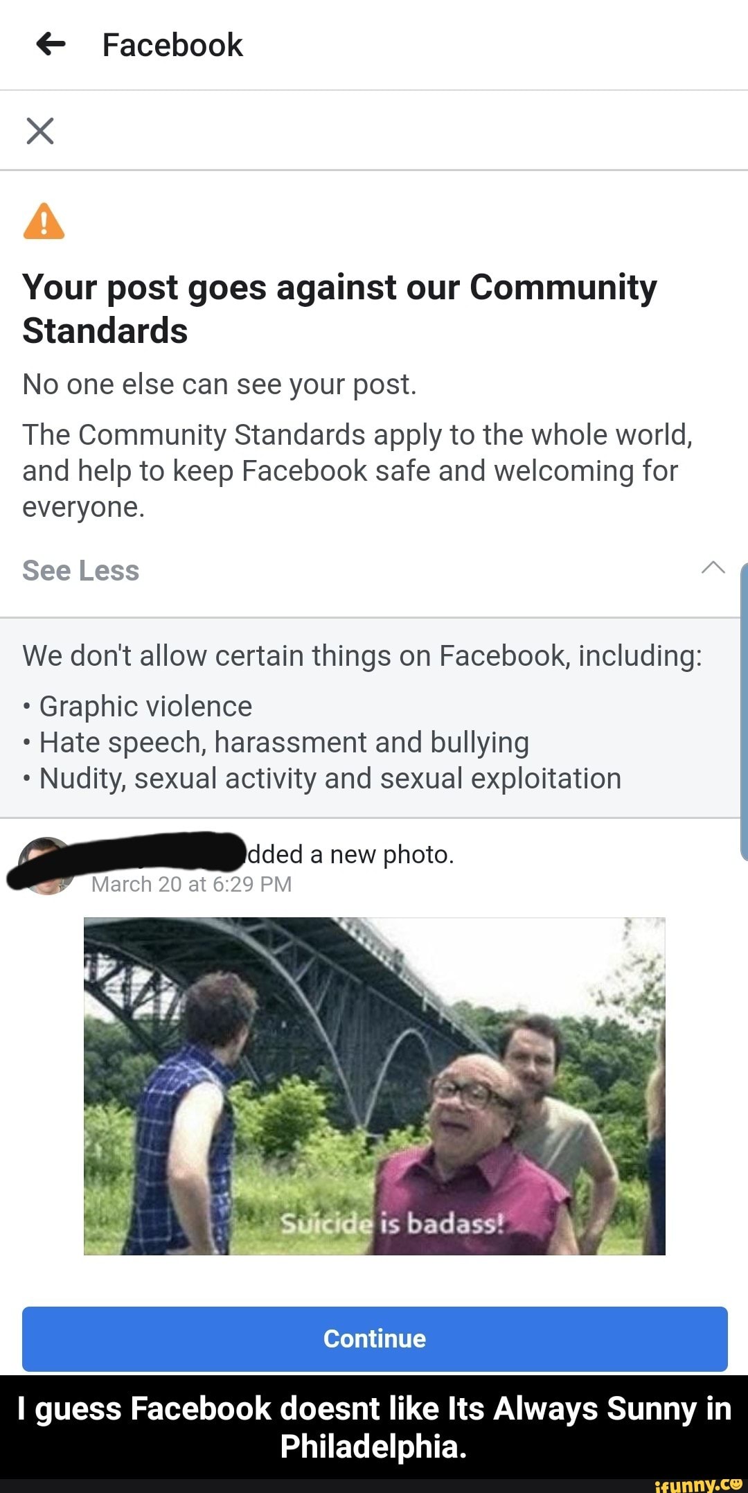 ( Facebook Your post goes against our Community Standards No one else