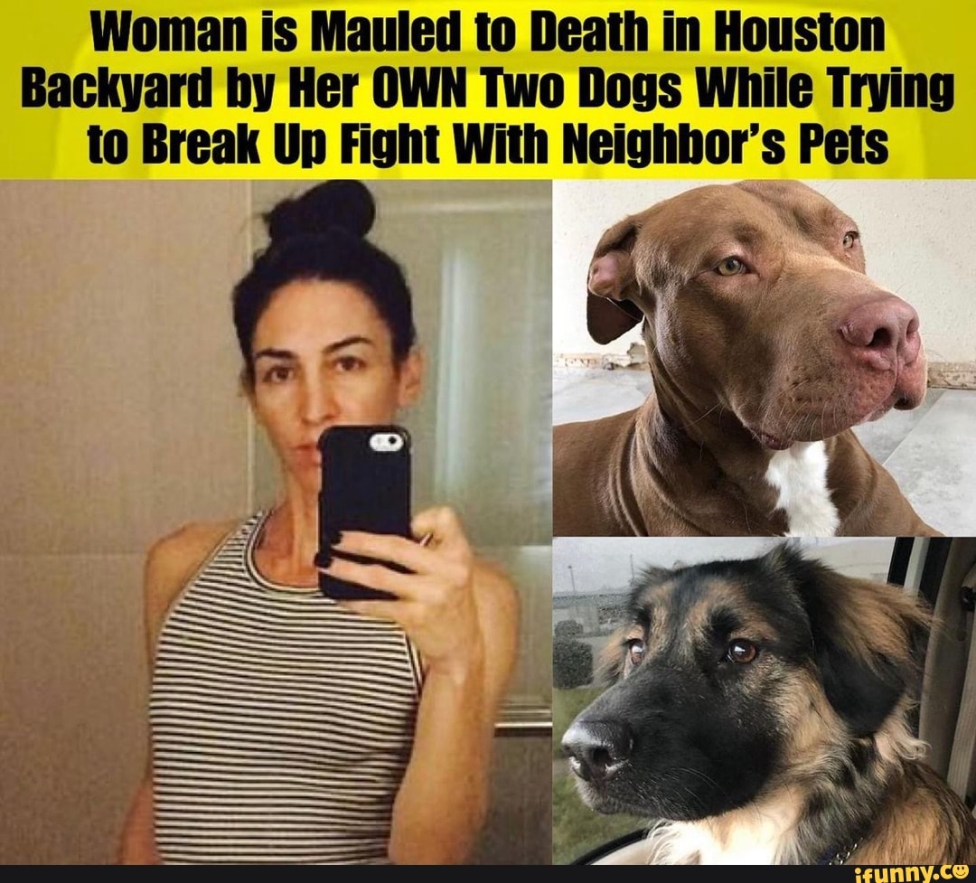 Woman is Mauled to Death in Houston Backyard by Her OWN Two Dogs While ...