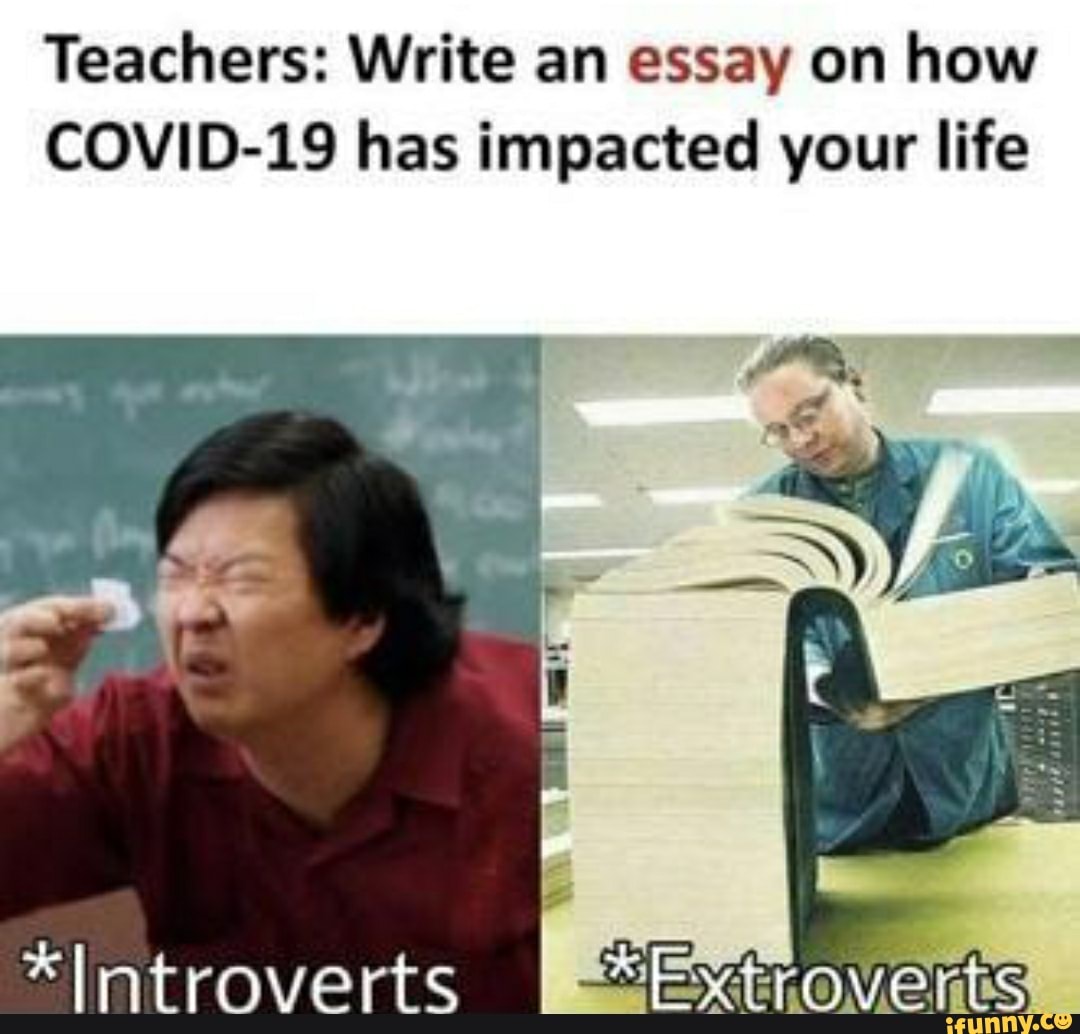 teachers-write-an-essay-on-how-covid-19-has-impacted-your-life-ifunny