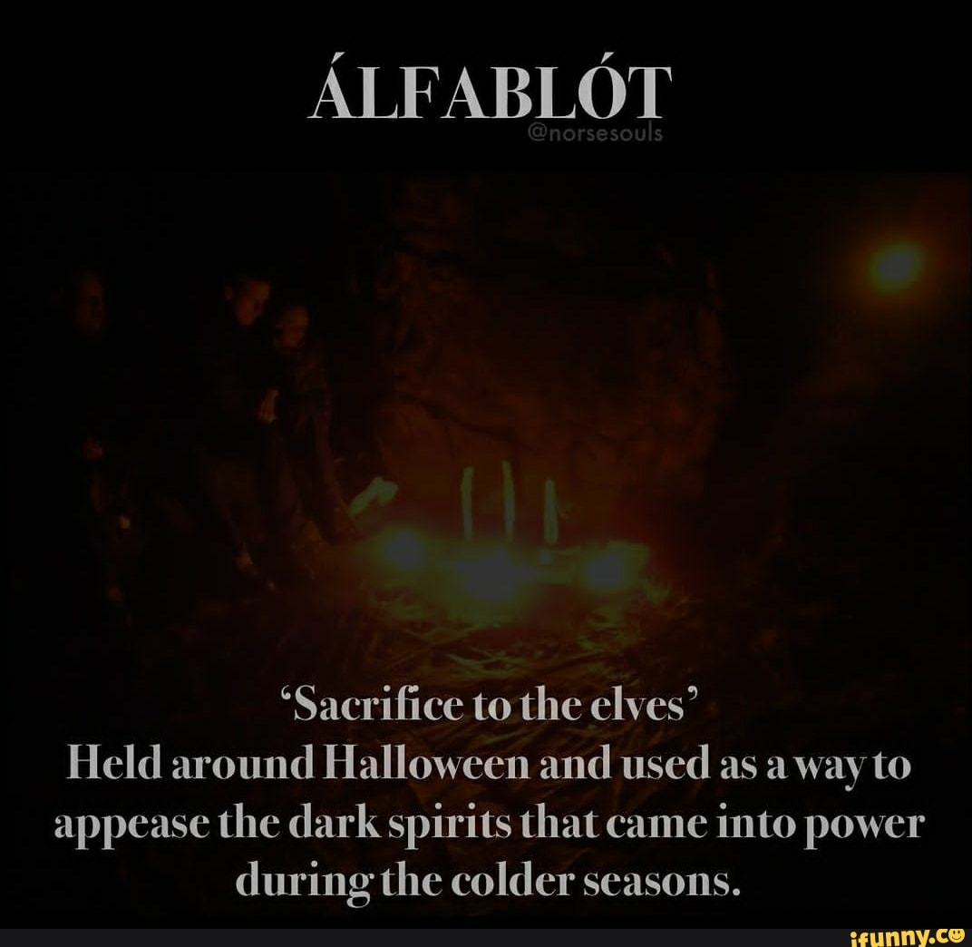ALFABLOT "Sacrifice to the elves' Held around Halloween and used as a