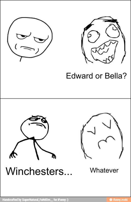 Edward or Bella?
Winchesters... Whatever