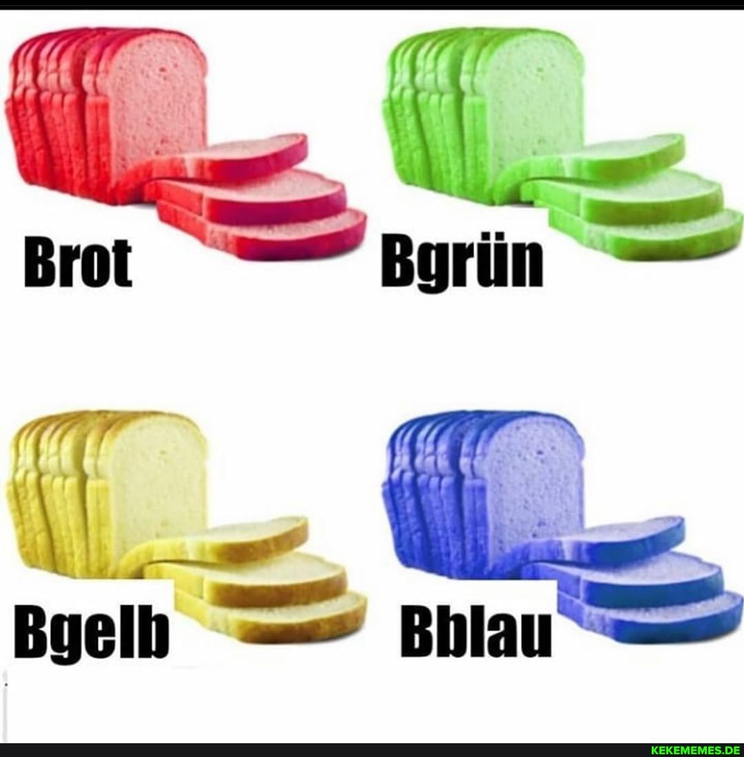 Brot
\ er
Bgelh Bhlau