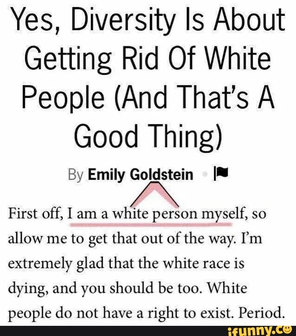 Yes, Diversity Is About Getting Rid Of White People (And That’s A Good