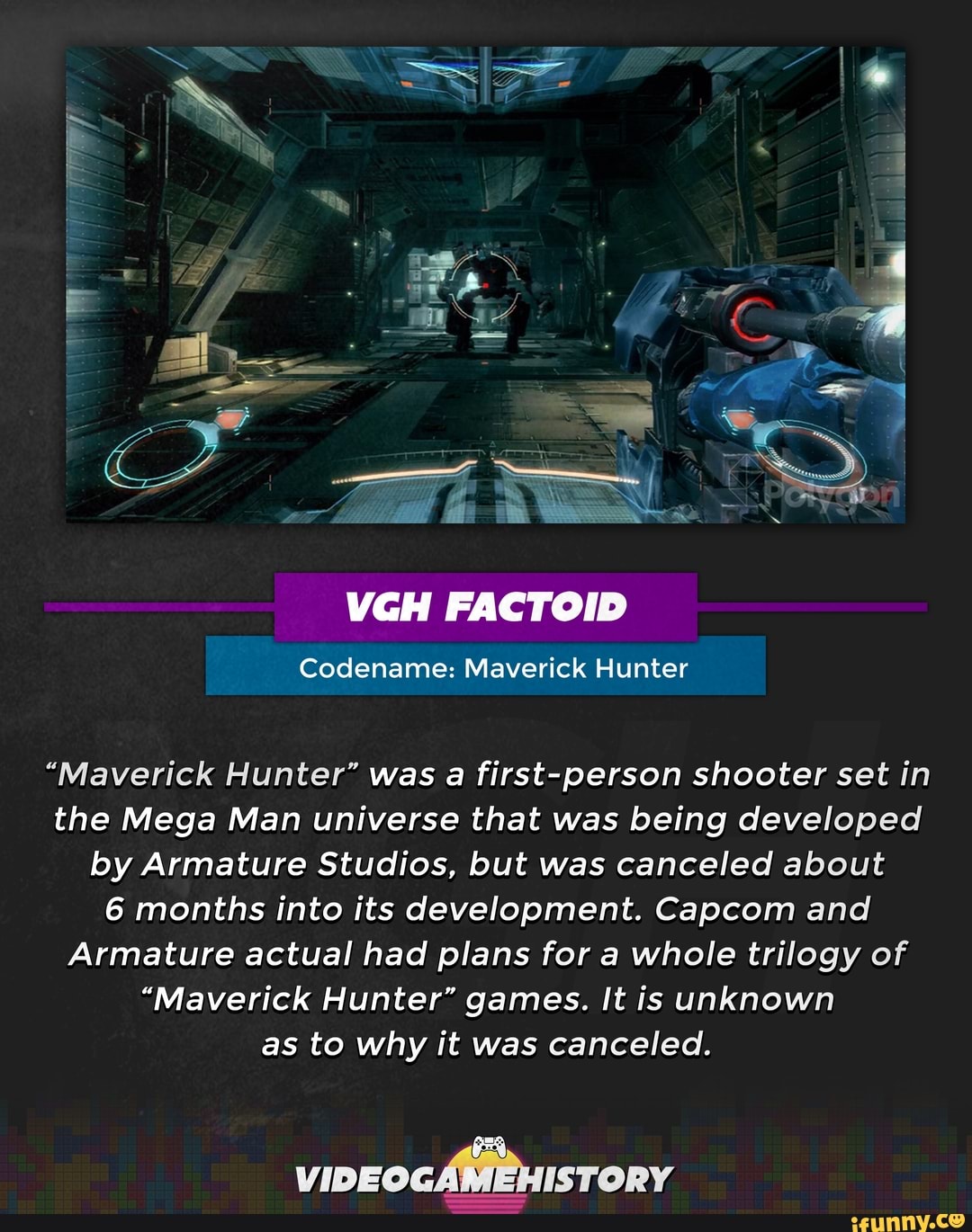 VGH FACTOID "Maverick Hunter" was a firstperson shooter set in the