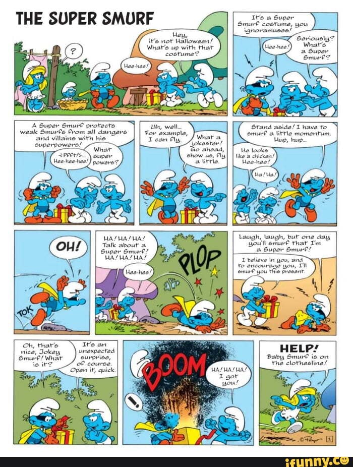 THE SUPER SMURF What's up with that not Halloween! Ire Super Smurf