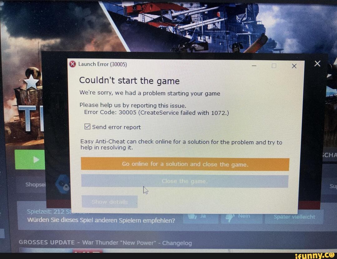 Launch Error Couldn T Start The Game We Re Sorry We Had A Problem Starting Your Game Please Help Us By Reporting This Issue Error Code Createservice Failed With 1072 Send Error