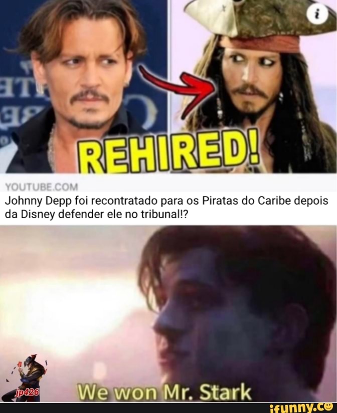 Johnny Depp foi recontratado para os Piratas do Caribe depois
da Disney defender ele no tribunal!?
We won Mr. Stark
