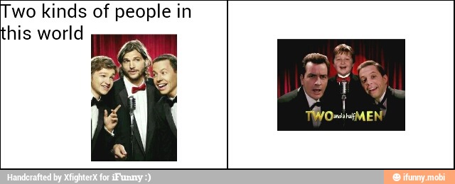 Two kinds of people in
his world