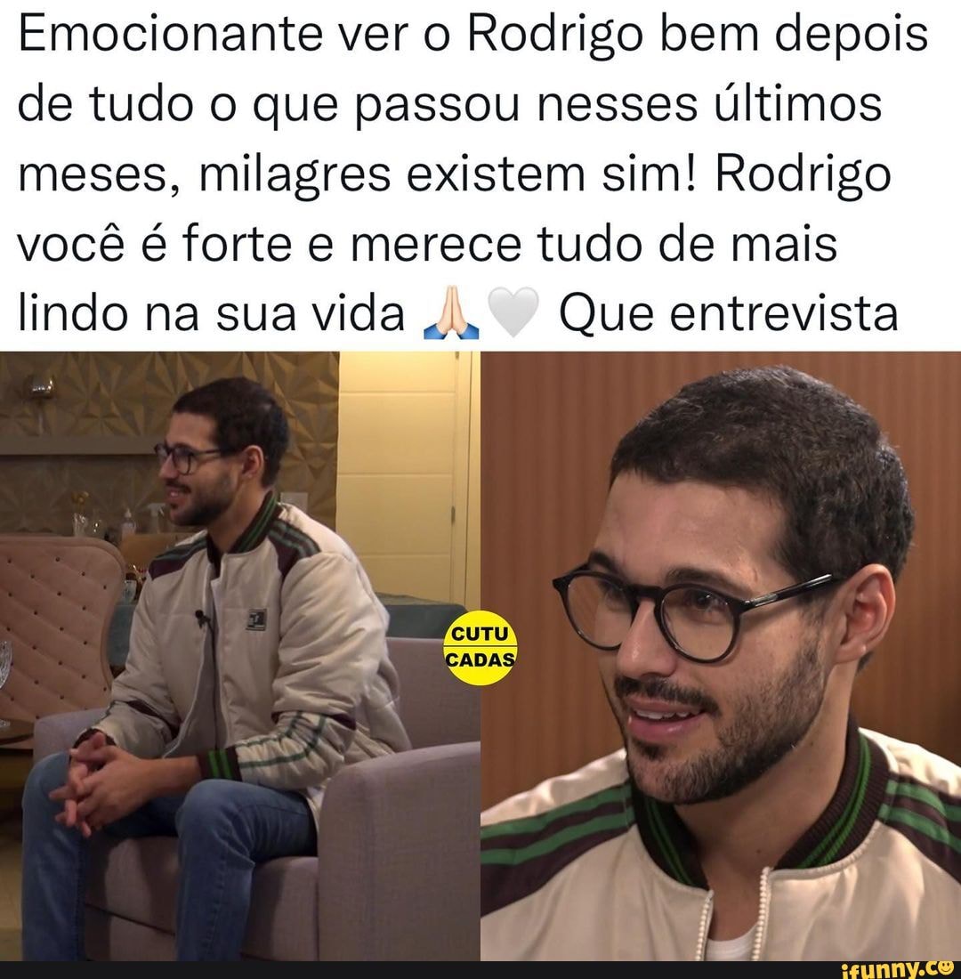 Emocionante Ver O Rodrigo Bem Depois De Tudo O Que Passou Nesses ...