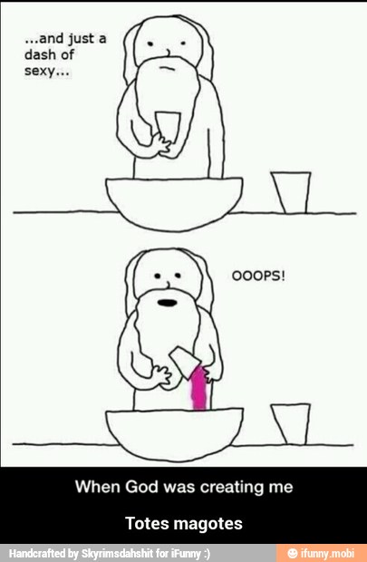 dash of
When God was creating me
Totes magotes - Totes magotes