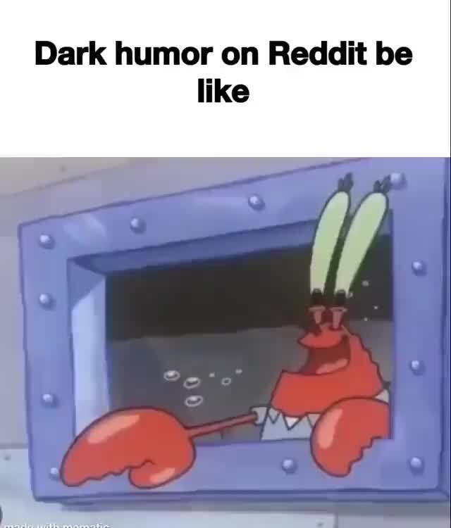 Dark Humor On Reddit Be Like
