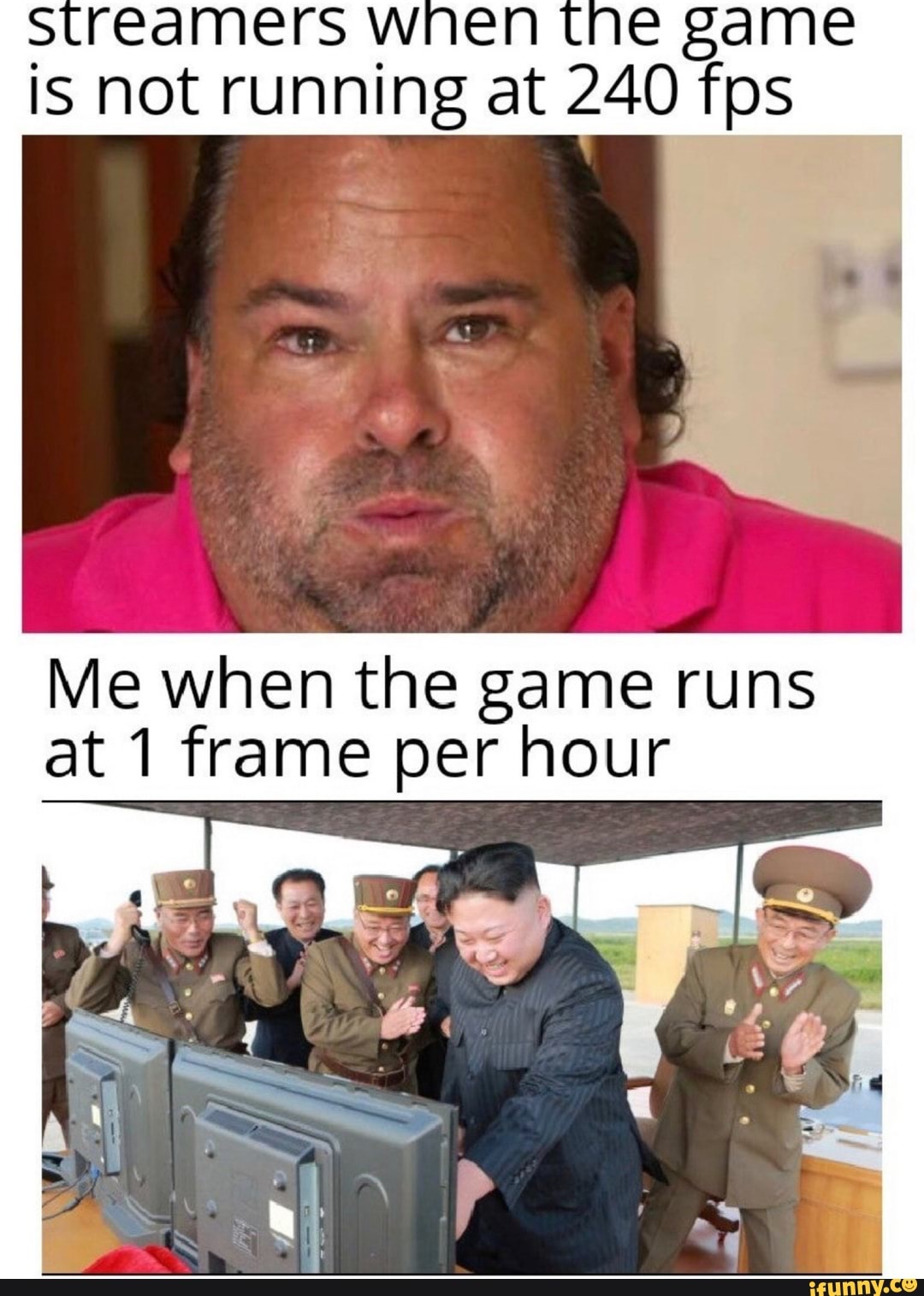 Me when the game runs
at 1 frame per hour