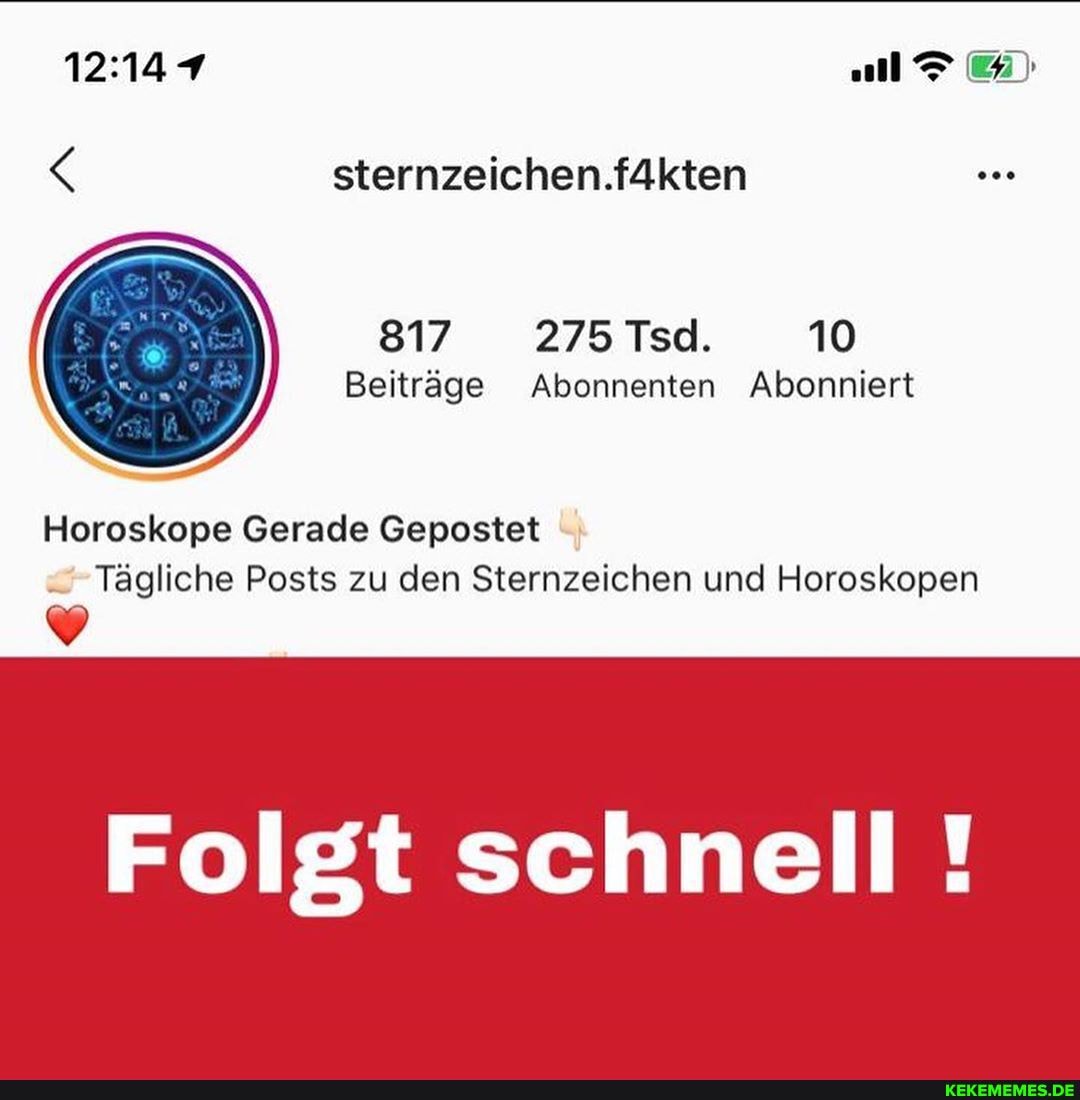 7 all
sternzeichen.f4kten
817 275 Tsd. 10
Beiträge Abonnenten Abonniert
Horoskope Gerade Gepostet
Tägliche Posts zu den Sternzeichen und Horoskopen
Folgt schnell !