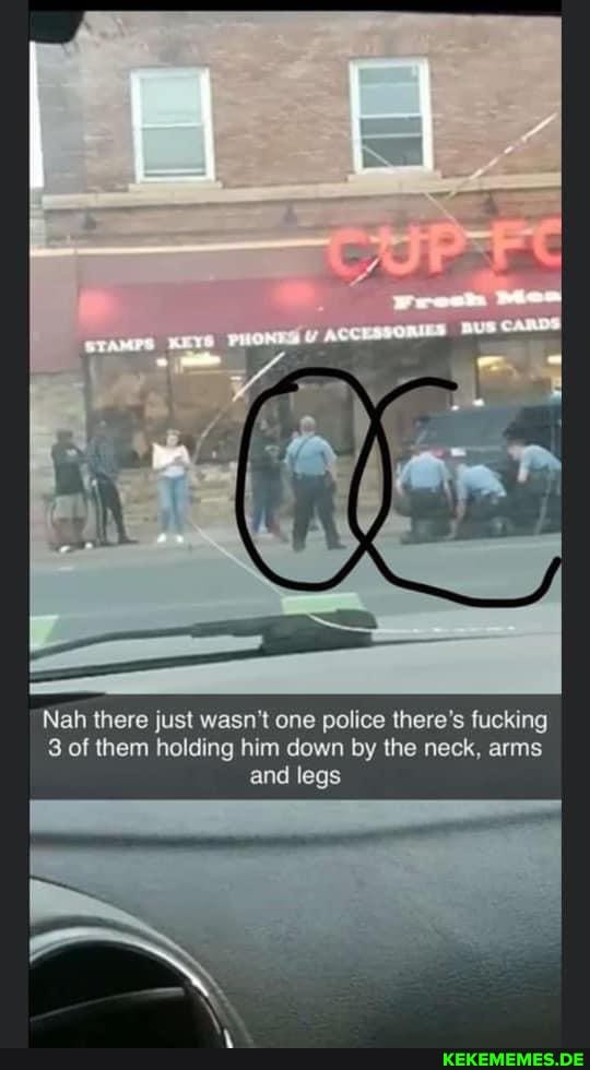 Nah there just wasn't one police there's fucking
3 of them holding him down by the neck, arms and legs