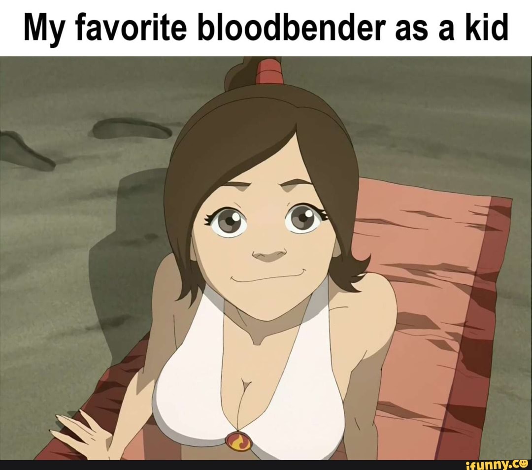 Bloodbender memes. Best Collection of funny Bloodbender pictures ...