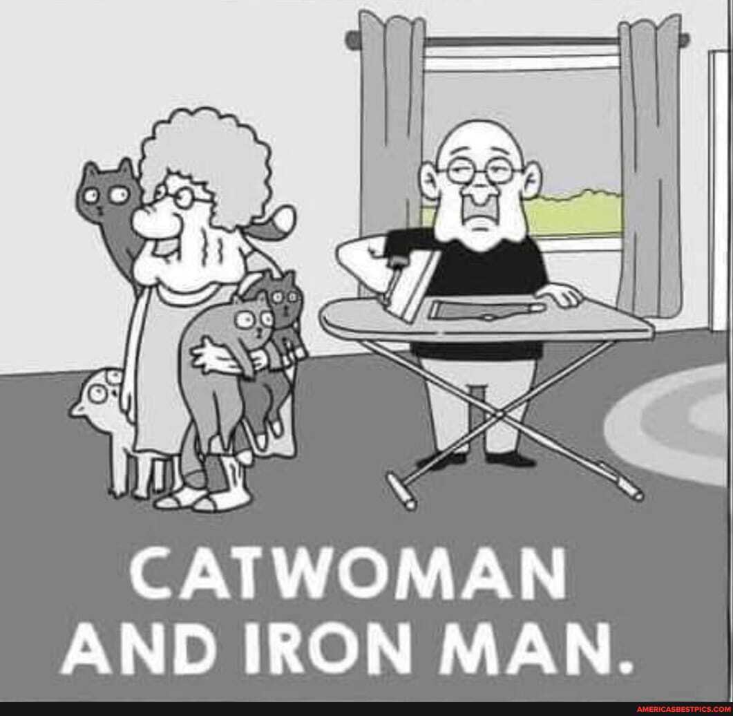 te gh
CATWOMAN AND IRON MAN.
