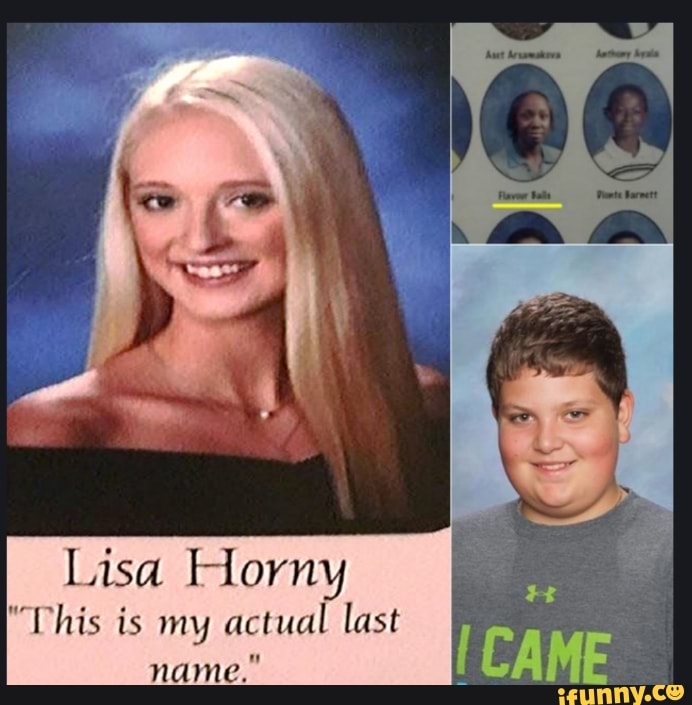 Lisa Horny This is my actual last name." 