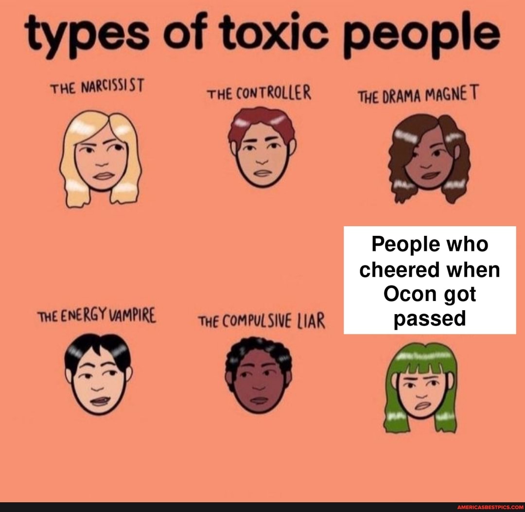 Types Of Toxic People The Narcissist The Controller The Drama Magne T People Who Cheered When Ocon Got The Energy Vampire The Compulsive Liar Passed Oo America S Best Pics And