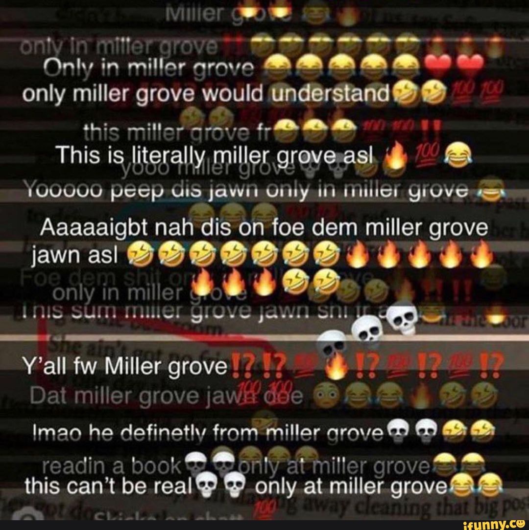 Only in miller grove NON only miller grove would ctove This is miller