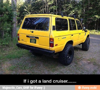If i got a land cruiser - If i got a land cruiser.......