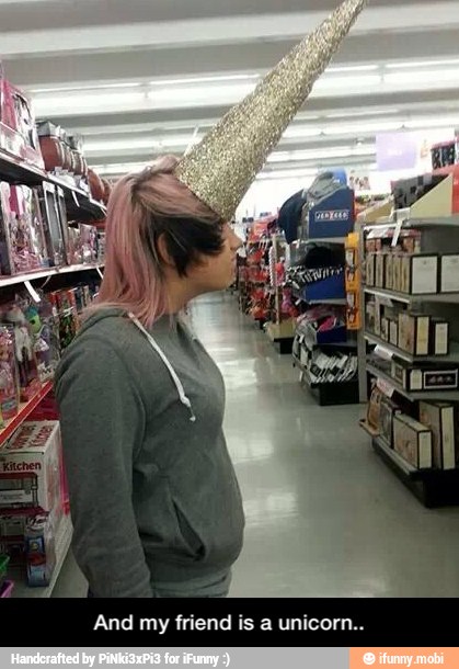 And my friend is a unicorn.. - And my friend is a unicorn..