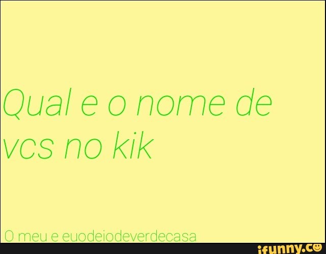 Qual e o nome de
ves no kik