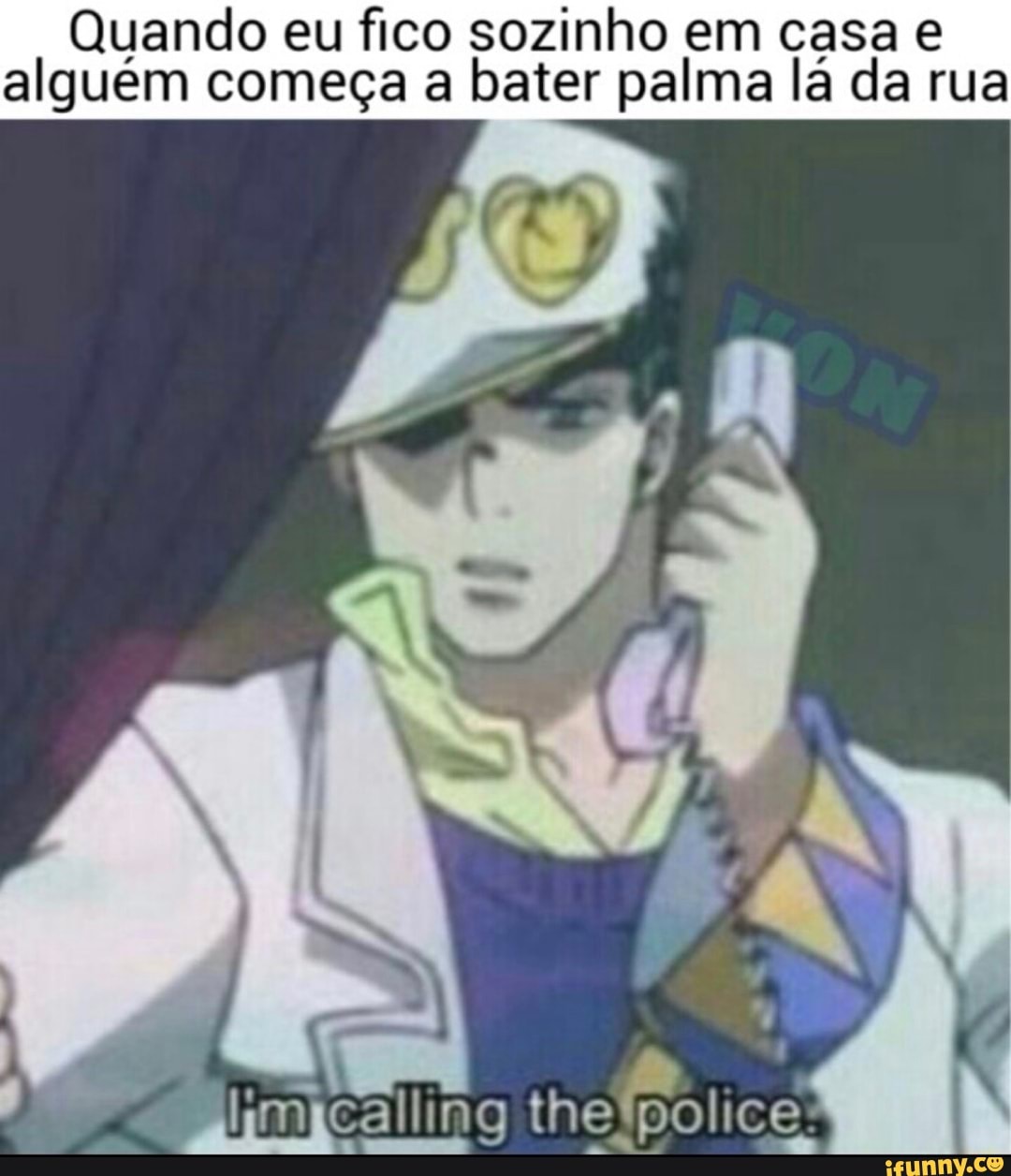 Quando eu fico sozinho em casa e
alguém começa a bater palma lá da rua
aumical!ing thefpolice!