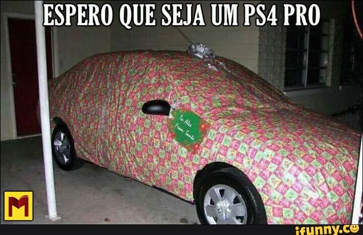 ESPERO QUE SEJA UM PS4 PRO I