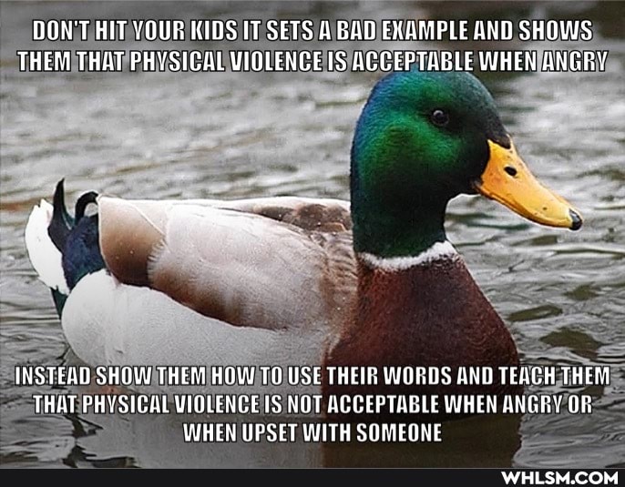 DON'T HIT YOUR KIDS IT SETS BAD EXAMPLE AND SHOWS THEM THAT PHYSICAL VIOLENCE IS ACCEPTABLE WHEN ANGHY
INSTEAD SHOW THEM HOW TO USE TREN WORDS AND TEACH THERM THAT PHYSICAL VIOLENCE IS NOT ACCEPTABLE WHEN ANGRY WHEN UPSET WITH SOMEONE