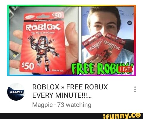 Roblox Free Robux Every Minute Magpie 73 Watching Ifunny - debit card number for robux