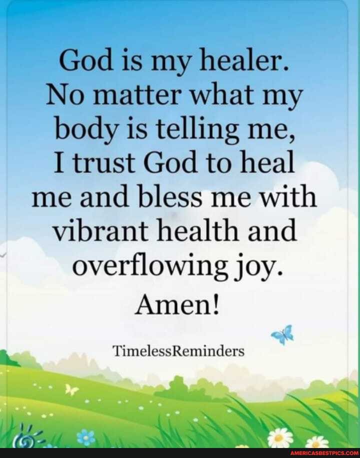 God is my healer.
No matter what my body is telling me,
I trust God to heal me and bless me with vibrant health and overflowing joy.
Amen!
TimelessReminders
SS