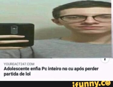 VOUREACT247 COM
Adolescente enfia Pc inteiro no cu após perder
partida de lol