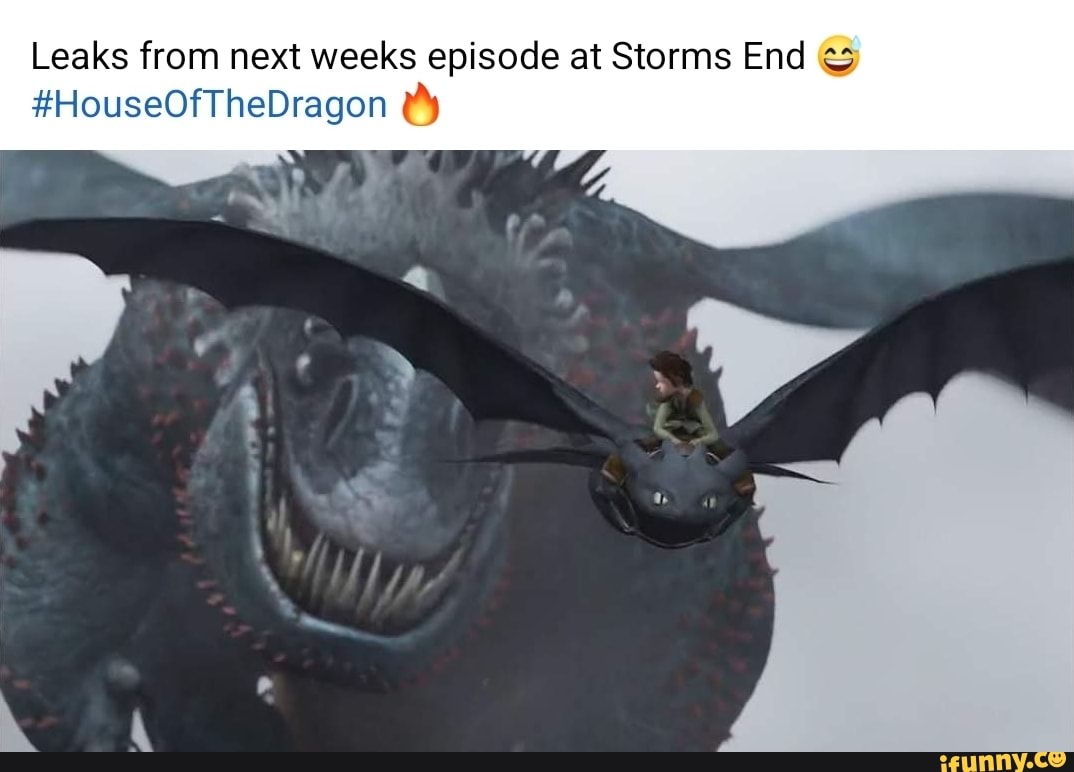 Leaks from next weeks episode at Storms End HouseOfTheDragon iFunny