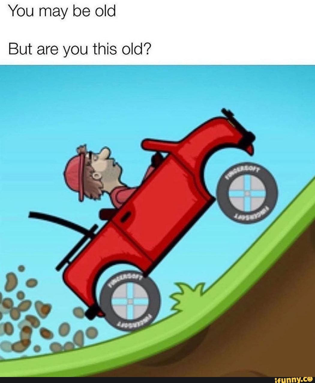 You may be old
But are you this old?