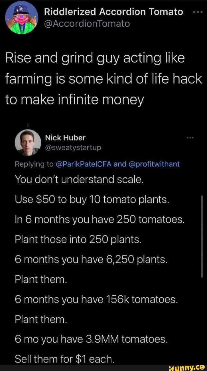 Riddlerized Accordion Tomato Rise and grind guy acting like farming is ...