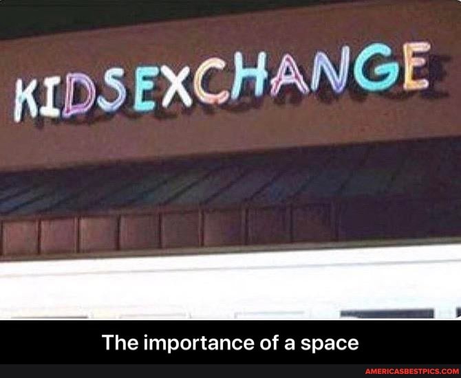 KIDSEXCHANGE
The importance of a space - The importance of a space