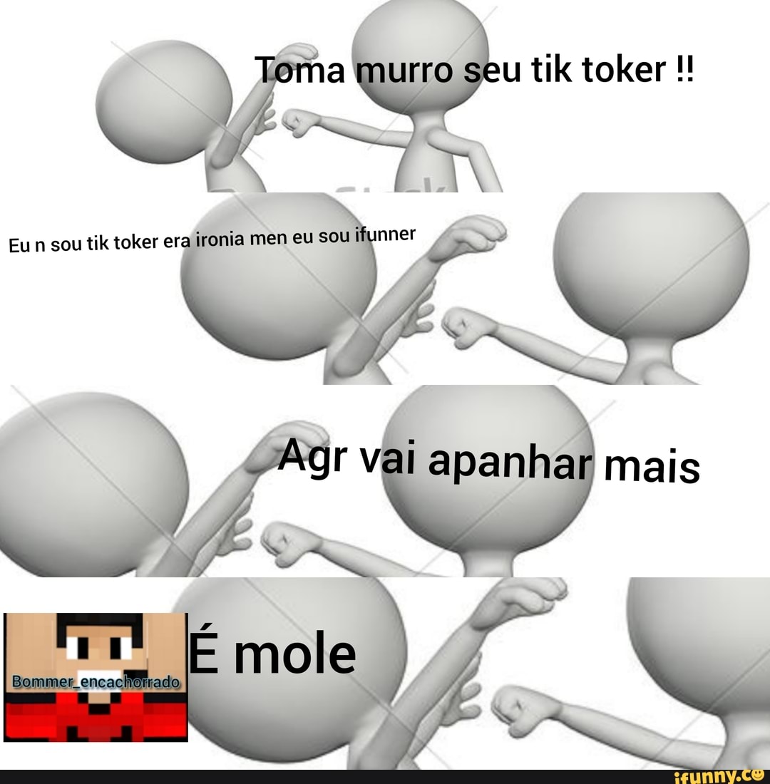 qum seu tilk toler
mais
Eu sou
mole