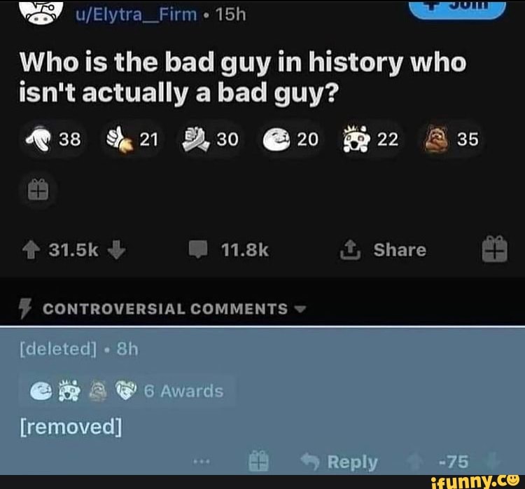 who-is-the-bad-guy-in-history-who-isn-t-actually-a-bad-guy-30-20