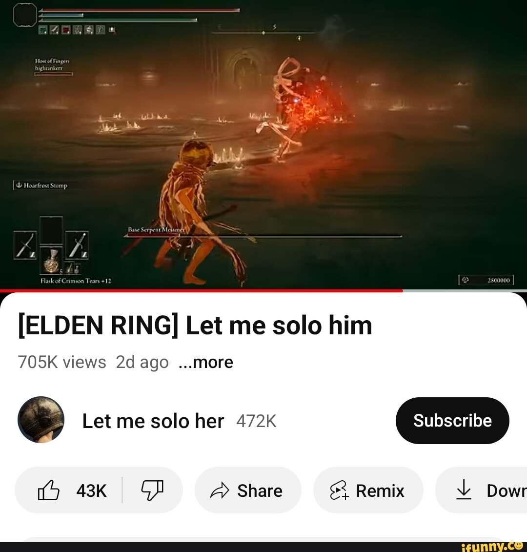 ELDEN RING] Let me solo him 705K views ago ...more Let me solo her 472k I  A> Share Remix Dow - iFunny