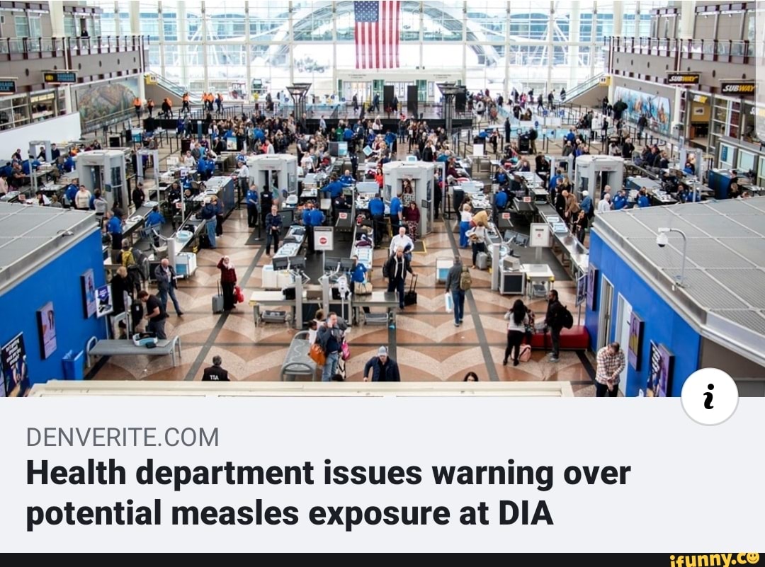 DENVERITE.COM
Health department issues warning over
potential measles exposure at DIA