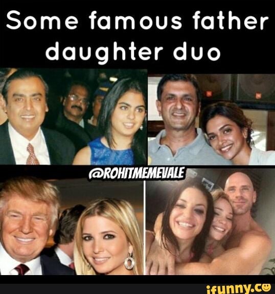 Some famous father
daughter duo