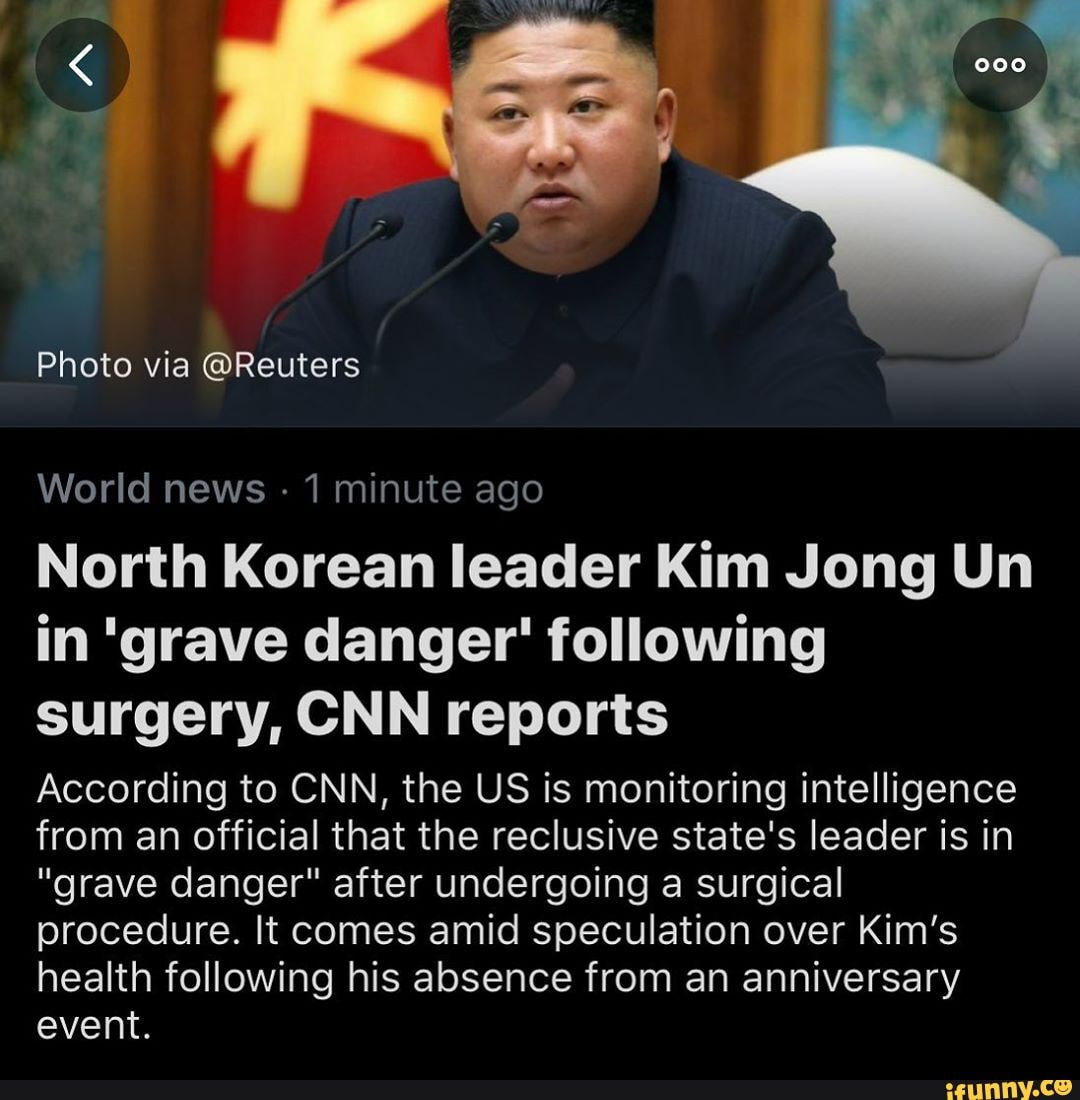 World News 1 Minute Ago North Korean Leader Kim Jong Un In Grave Danger Following Surgery Cnn 