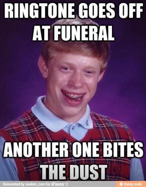 RINGTONE. GOES OFF
AT
FUNERAL
Rr ONE BITES