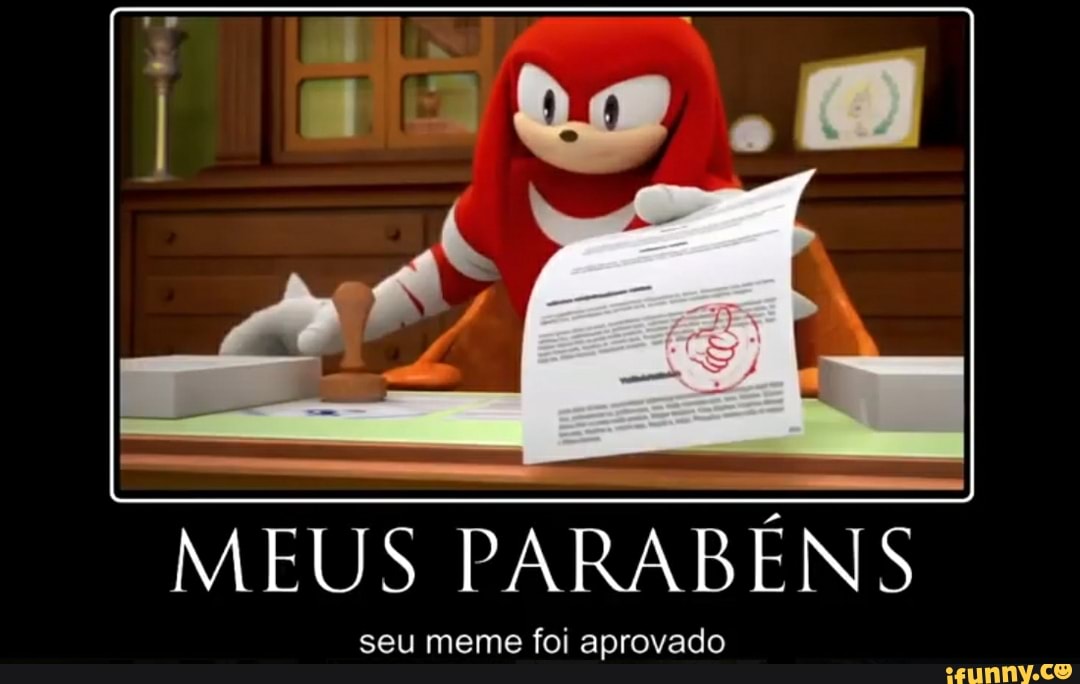 MEUS PARABÉNS
seu meme foi aprovado